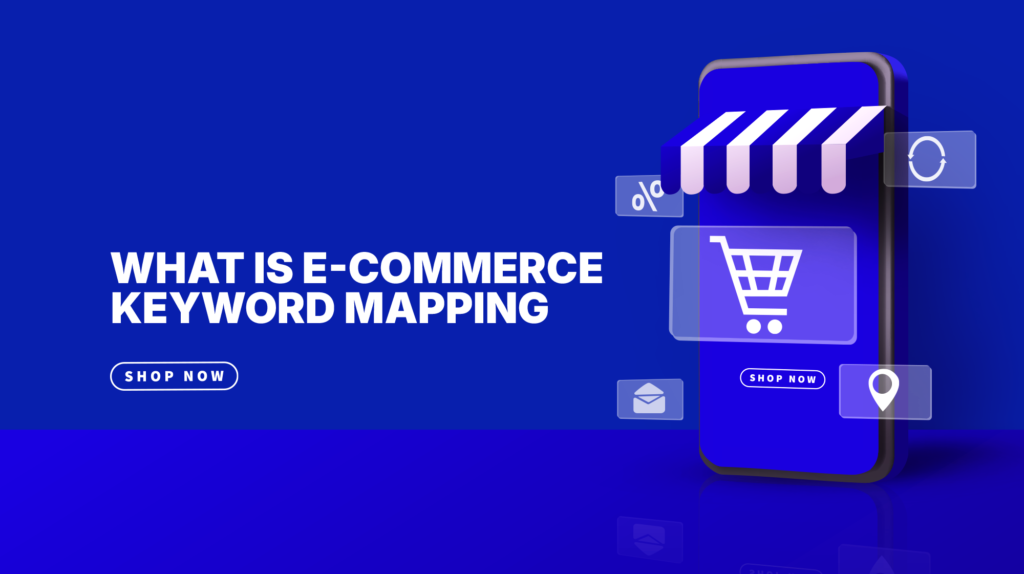 What Is E-commerce Keyword Mapping
