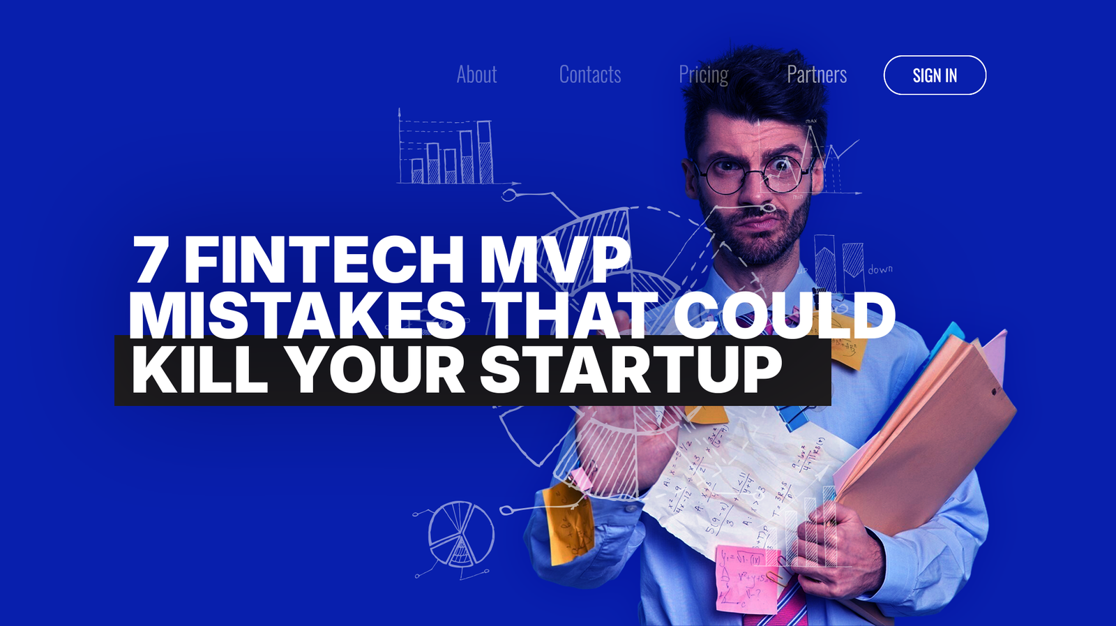 7 Fintech MVP Mistakes That Could Kill Your Startup